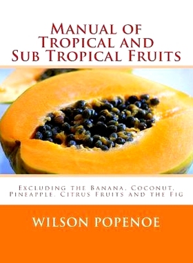 预订 Manual of Tropical and Sub Tropical Fruits: Excluding the Banana, Coconut, Pineapple, Citrus Fruits and the Fig: 97