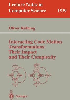 【预订】Interacting Code Motion Transformations: Their Impact and Their Complexity