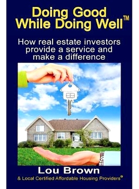 预订 Doing Good While Doing Well: How Real Estate Investors Provide a Service and Make a Difference: 9781720551584