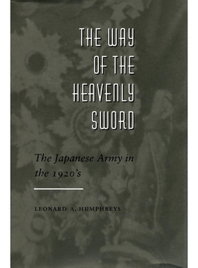 预订 The Way of the Heavenly Sword: The Japanese Army in the 1920’s: 9780804723756
