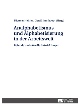 预订 Analphabetismus und Alphabetisierung in der Arbeitswelt: Befunde und aktuelle Entwicklungen: 9783631647646
