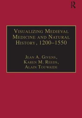 预订 Visualizing Medieval Medicine and Natural History, 1200–1550