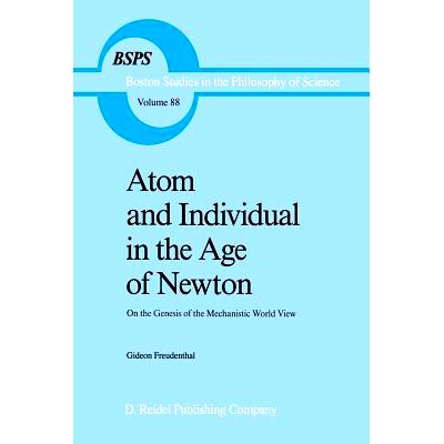 预订 Atom and Individual in the Age of Newton: On the Genesis of the Mechanistic World View: 9789401085052