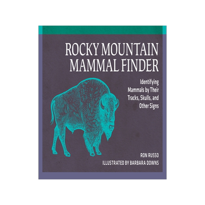 预订 Rocky Mountain Mammal Finder: Identifying Mammals by Their Tracks, Skulls, and Other Signs