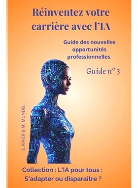 预订 Réinventez votre carrière avec l’IA: Guide des nouvelles opportunités professionnelles Guide N°3: 979831173391