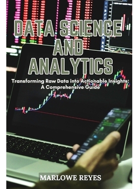预订 Data Science and Analytics: Transforming Raw Data into Actionable Insights: A Comprehensive Guide: 9798330238569