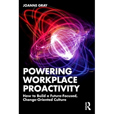 预订 Powering Workplace Proactivity: How to Build a Future-Focused, Change-Oriented Culture 增强工作场所的主动性：如何建