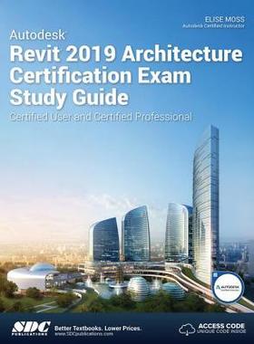 【预订】Autodesk Revit 2019 Architecture Certification Exam Study Guide