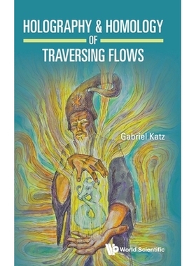 预订 Holography & Homology of Traversing Flows 横截流的全息与同调: 9789819820573