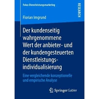 預(yù)訂 Der kundenseitig wahrgenommene Wert der anbieter- und der kundengesteuerten Dienstleistungsindividualisierung: Eine