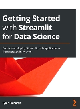 预订 Getting Started with Streamlit for Data Science: Create and deploy Streamlit web applications from scratch in Pytho
