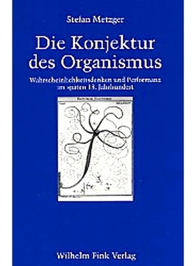 预订 Die Konjunktur des Organismus: Wahrscheinlichkeitsdenken und Performanz im späten 18. Jahrhundert 有机体的繁荣：18