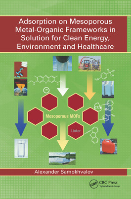 【预订】Adsorption on Mesoporous Metal-Organic Frameworks in Solution for Clean Energy, Environment and Healthcare