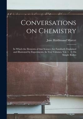 [预订]Conversations on Chemistry; in Which the Elements of That Science Are Familiarly Explained and Illus 9781013534126