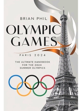 预订 Olympic Games Paris 2024: The Ultimate Handbook for the 2024 Summer Olympics: 9798333561107