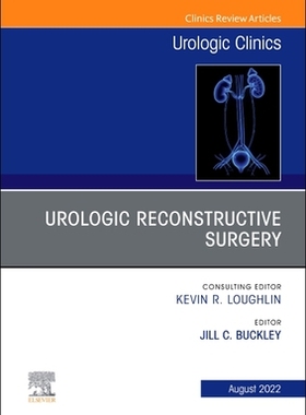 [预订]Urologic Reconstructive Surgery, an Issue of Urologic Clinics