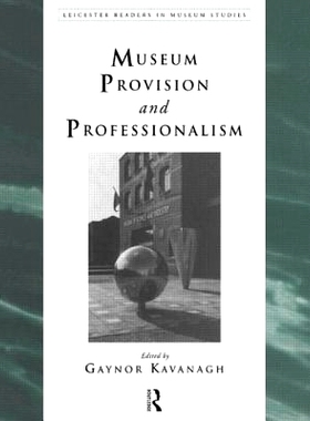 预订 Museum Provision and Professionalism: 9780415112819