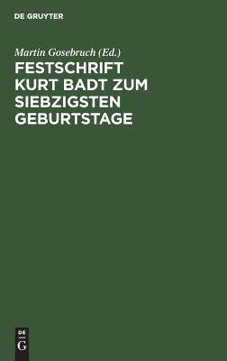 【预订】Festschrift Kurt Badt zum siebzigsten Geburtstage 9783111137056