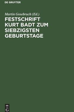 【预订】Festschrift Kurt Badt zum siebzigsten Geburtstage 9783111137056