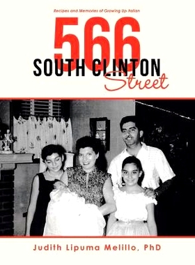 预订 566 South Clinton Street: Recipes and Memories of Growing up Italian: 9781546254225