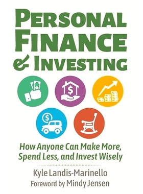 预订 Personal Finance and Investing: How Anyone Can Make More, Spend Less, and Invest Wisely: 9781737135517