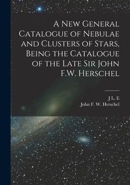 [预订]A new General Catalogue of Nebulae and Clusters of Stars, Being the Catalogue of the Late Sir John F 9781015548299