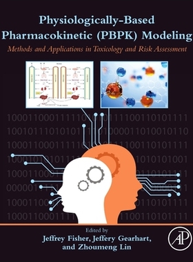 【预订】Physiologically Based Pharmacokinetic (Pbpk) Modeling: Methods and Applications in Toxicology and Risk Ass...