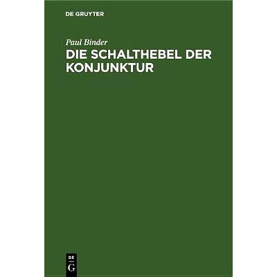预订 Die Schalthebel der Konjunktur: Kaufkrafteinsatz und Kaufkraftstillegung als Bestimmungsgründe des Volkseinkommens