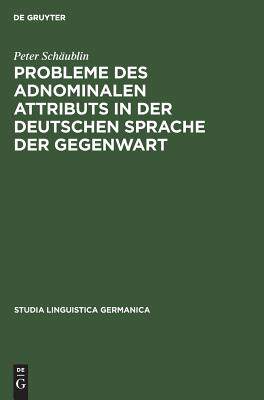 【预订】Probleme des adnominalen Attributs in der deutschen Sprache der Gege 9783110033465
