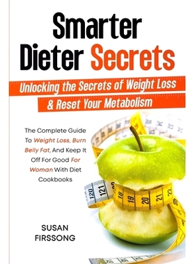 预订 Smarter Dieter Secrets: Unlocking the Secrets of Weight Loss & Reset Your Metabolism: 9798215364109