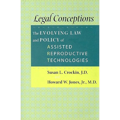 预订 Legal Conceptions: The Evolving Law and Policy of Assisted Reproductive Technologies 法律概念：辅助生殖技术的法律和