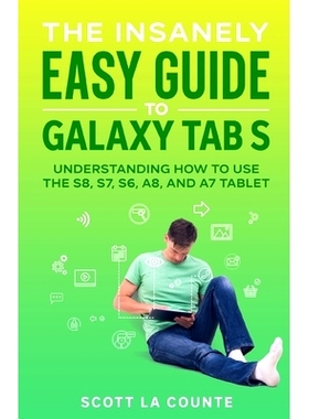预订 The Insanely Easy Guide to Galaxy Tab S: Understanding How to Use the S8, S7, S6, A8, and A7 Tablet: 9781629175843