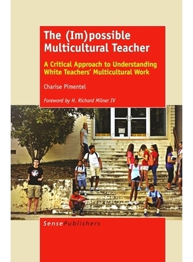 预订 The (Im)possible Multicultural Teacher: A Critical Approach to Understanding White Teachers’ Multicultural Work (