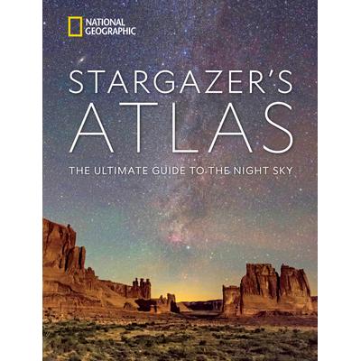 预订 National Geographic Stargazer’s Atlas: The Ultimate Guide to the Night Sky国家地理观星者地图集:夜空*指南: 9781