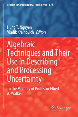 【预订】Algebraic Techniques and Their Use in Describing and Processing Uncertainty