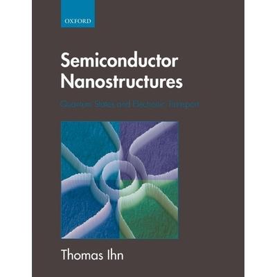 Semiconductor Nanostructures: Quantum states and electronic transport半导体纳米结构：量子态和电子运输: 9780199534432