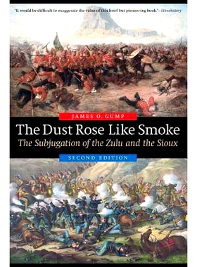 预订 The Dust Rose Like Smoke: The Subjugation of the Zulu and the Sioux, Second Edition 尘埃玫瑰如烟：祖鲁与苏族的征服