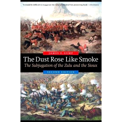 预订 The Dust Rose Like Smoke: The Subjugation of the Zulu and the Sioux, Second Edition 尘埃玫瑰如烟：祖鲁与苏族的征服