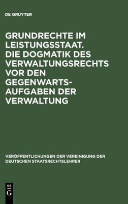 【预订】Grundrechte im Leistungsstaat. Die Dogmatik des Verwaltungsrechts vo 9783110042238
