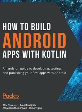 [预订]How to Build Android Apps with Kotlin. 9781838984113