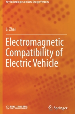 【预订】Electromagnetic Compatibility of Electric Vehicle