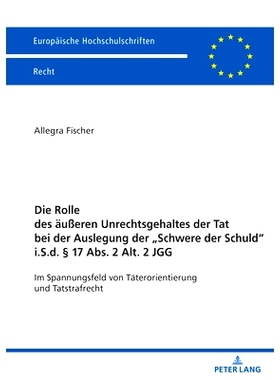 预订 Die Rolle des äußeren Unrechtsgehaltes der Tat bei der Auslegung der 