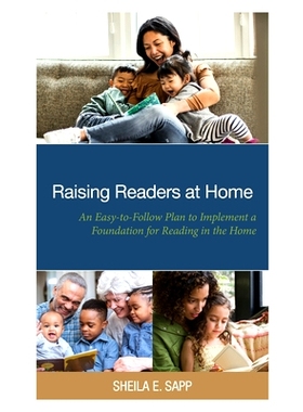 预订 Raising Readers at Home: An Easy-to-Follow Plan to Implement a Foundation for Reading in the Home 在家培养读者：一