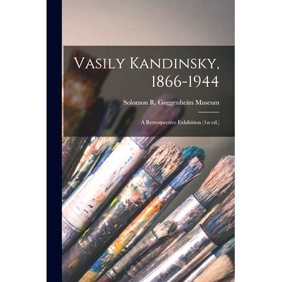 预订 Vasily Kandinsky, 1866-1944: a Retrospective Exhibition (1st Ed.): 9781014817600