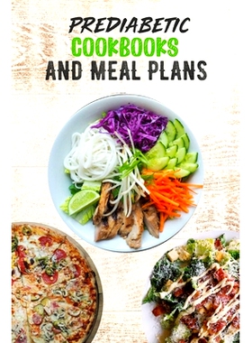 预订 Prediabetic Cookbooks and Meal Plans: 14 days meal plan, Healthy, Delicious, Sugar Free Recipes, keep fit: 97985413