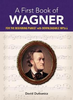【预订】A First Book of Wagner: For the Beginning Pianist with Downloadable Mp3s