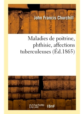 预订 Maladies de poitrine, phthisie, affections tuberculeuses. Traitement spécifique des maladies 胸部疾病、肺结核、结
