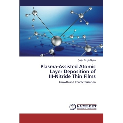 预订 Plasma-Assisted Atomic Layer Deposition of III-Nitride Thin Films: 9783659208232