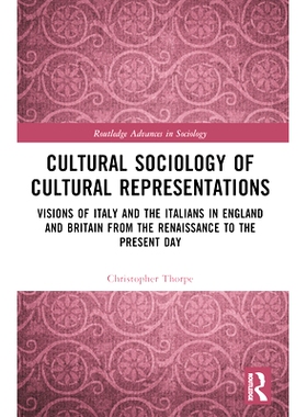预订 Cultural Sociology of Cultural Representations: Visions of Italy and the Italians in England and Britain from the R