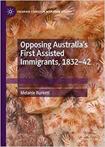 【预订】Opposing Australia’s First Assisted Immigrants, 1832-42 9783030849191